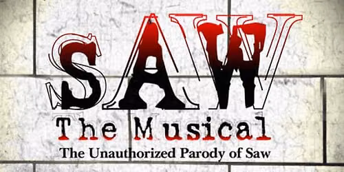SAW The Musical: The Unauthorized Parody of Saw - Direct from New York (Off-Broadway National Tour) - Live in South Carolina