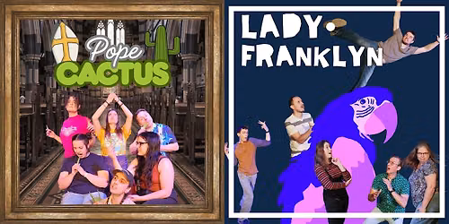 Pope Cactus + Lady Franklyn Improv Show