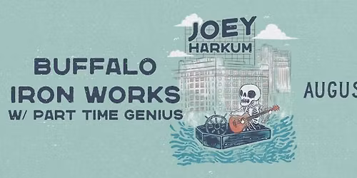 Joey Harkum w\/ Part Time Genius at Buffalo Iron Works | AUG 22