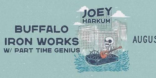 Joey Harkum w\/ Part Time Genius at Buffalo Iron Works | AUG 22