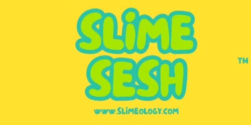 Slime Sesh!