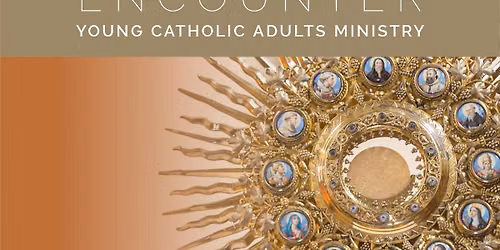 Encounter: Young Adults Catholic Ministry