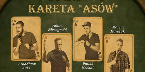 Stand-Up Wschowa | Kareta As\u00f3w | Kula, B\u0142eszy\u0144ski, Moskal, Marczyk w Piwiarni Trzydzie\u015bci Trzy