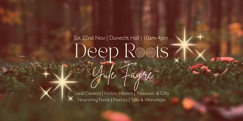 Deep Roots Yule Fayre
