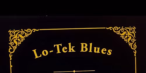 Lo-Tek Blues