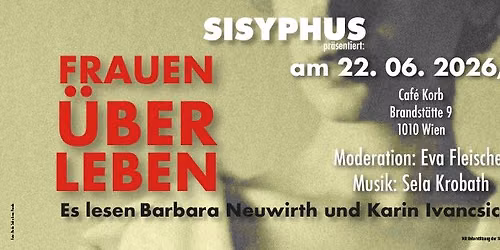 SISYPHUS pr\u00e4sentiert: "FRAUEN \u00dcBERLEBEN" Lesung mit Musik