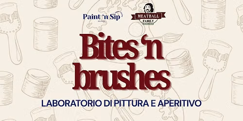 BITES 'N BRUSHES | Paint 'n Sip x Meatball Family
