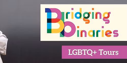 Bridging Binaries LGBTQ+ Tour