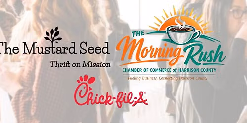 Harrison County Chamber Morning Rush at The Mustard Seed & Chick-fil-A Pop-Up