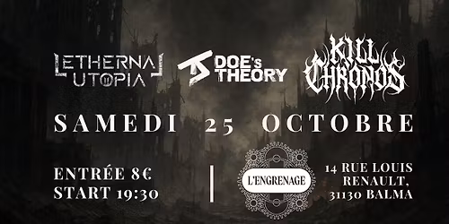 Lethernal Utopia x K*ll Chronos x Doe's Theory \u00e0 l'Engrenage Balma