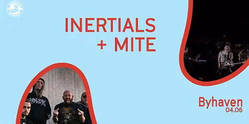 INERTIALS + MITE \/\/ Byhaven