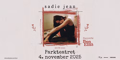 Sadie Jean + Special Guest: Ben Ellis \/\/ Parkteatret (FRI ALDER) \/\/ Pres. av All Things Live