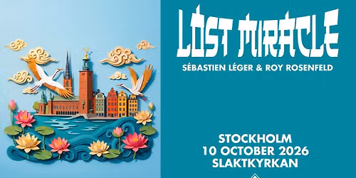 420 | Lost Miracle (S\u00e9bastien L\u00e9ger and Roy Rosenfeld) | Stockholm