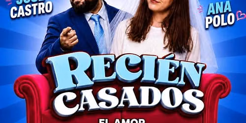 Reci\u00e9n Casados. Una comedia para reir, reir y rer.