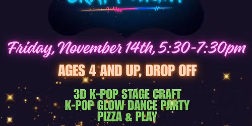 K-Pop Craft Night & Glow Dance Party!