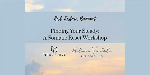 Finding Your Steady: A Somatic Reset Workshop