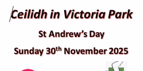St Andrews Day Ceilidh In The Park 1pm-2pm Soup & Music , 2-3pm Ceilidh.