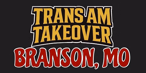 Trans Am Takeover Branson Mo 
