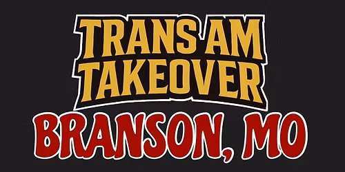 Trans Am Takeover Branson Mo