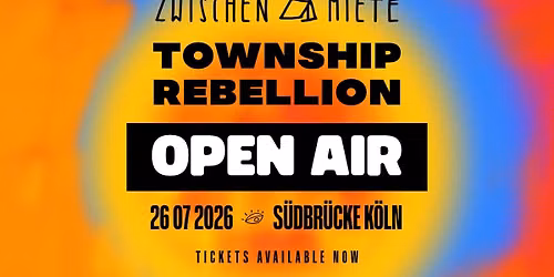 Zwischenmiete Open Air w\/TOWNSHIP REBELLION, EIK & youlaike
