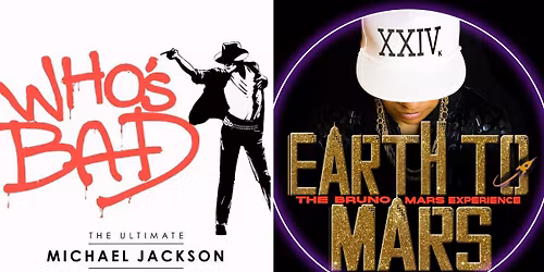 WHO'S BAD The World's #1 Michael Jackson Tribute & EARTH TO MARS Ultimate Bruno Mars Tribute Show