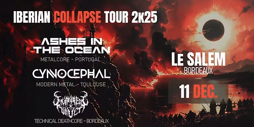 IBERIAN COLLAPSE TOUR : Ashes In The Ocean \/ Cynocephal \/ Empyreal Vault