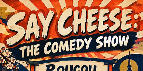 Say Cheese: The Comedy Show @ Roucou