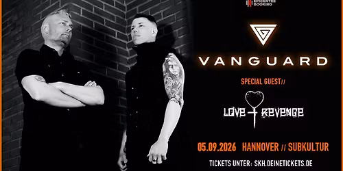 VANGUARD & special guest: Love + Revenge \/\/ Hannover Subkultur