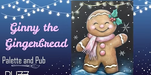 Ginny the Gingerbread Painting @ BUZZ SOCIAL
