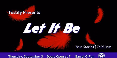 Testify Presents: LET IT BE - A Storytelling Show