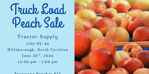 Peach Sale - Hillsborough, NC from 12:00 - 1:00 pm at Tractor Supply 