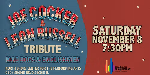 Mad Dogs & Englishmen: A Tribute to Joe Cocker and Leon Russell