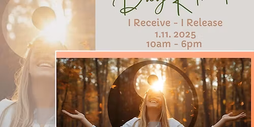 \u2728I RECEIVE \u2728I RELEASE\u2728DAY RETREAT\u2728