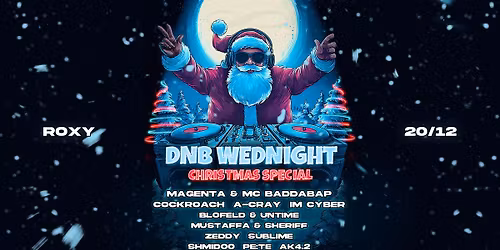 DNB WEDNIGHT: CHRISTMAS SPECIAL \u221e ROXY PRAGUE