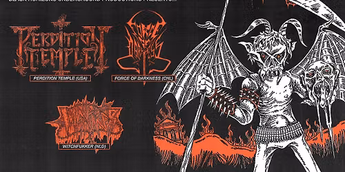 Perdition Temple (US) + Force of Darkness (CL) + Witchfukker | Walrus, Groningen