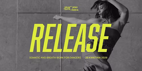 RELEASE \u2013 Somatic and Breath Work for Dancers \/\/ warsztaty taneczne