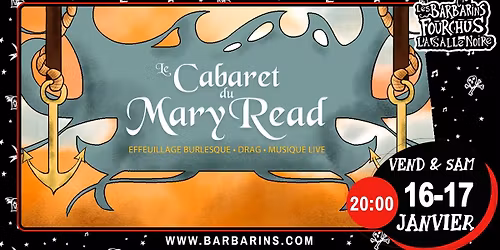 \u276e\u276e\u276e\u276e LE CABARET MARY READ \u276f\u276f\u276f\u276f Effeuillage Burlesque - Drag - Musique live