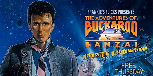 Frankie's Flicks presents The Adventures of Buckaroo Banzai (1984)