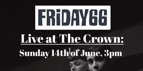 Friday66 @ The Crown Capel