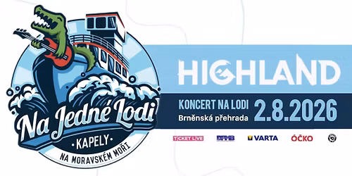HIGHLAND - Speci\u00e1ln\u00ed koncert na lodi | Brn\u011bnsk\u00e1 p\u0159ehrada (50% prod\u00e1no)