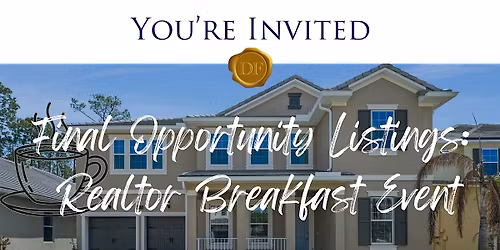 Final Opportunity Listings: Realtor Breakfast Event at Palms at Windermere