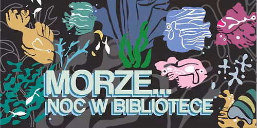 Morze... Noc w Bibliotece