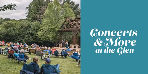 Concerts & More at the Glen