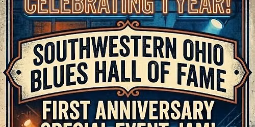 Southwestern Ohio Blues Hall Of Fame\u2019s First Anniversary Special Event Jam! 