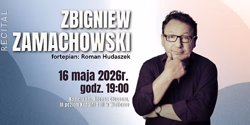 Recital Zbigniewa Zamachowskiego w Wieliczce!