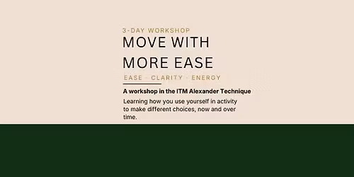 Move with more Ease, Clarity & Energy: a 3-day Alexander Technique Workshop