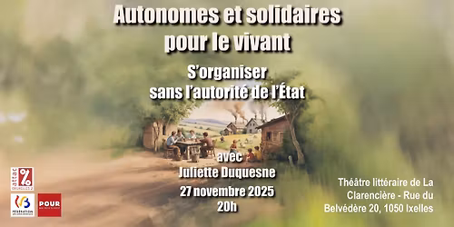 Autonomes et solidaires pour le vivant. S\u2019organiser sans l\u2019autorit\u00e9 de l\u2019\u00c9tat, avec Juliette Duquesn