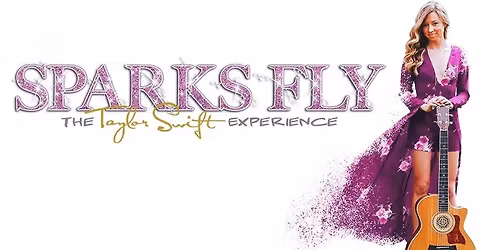 Sparks Fly: The Taylor Swift Experience