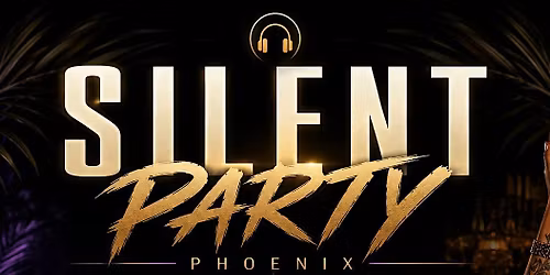 SILENT PARTY PHOENIX: R&B CLASSICS VS TRAP ESSENTIALS