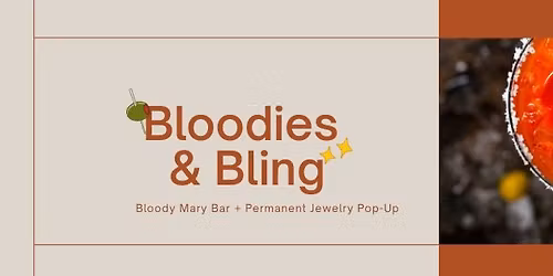 Bloodies & Bling: Bloody Mary Bar + Permanent Jewelry Pop-Up